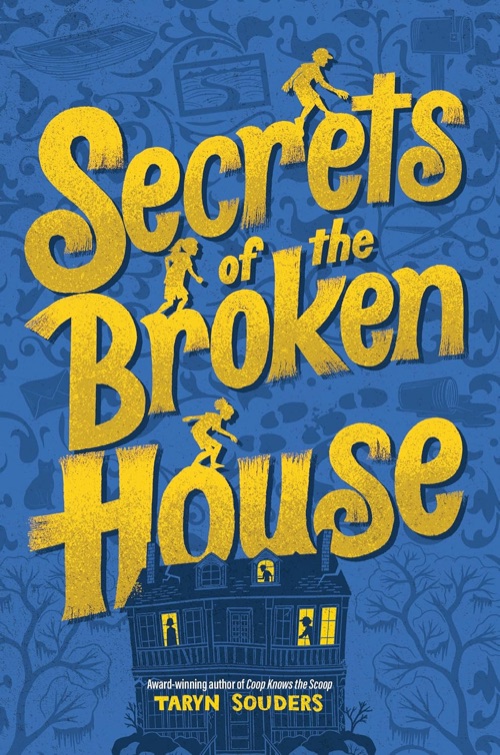 Cover of Secrets of the Broken House by Taryn Souders